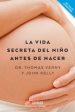 La vida secreta del ni?o antes de nacer   The Secret Life of the Unborn Child For Cheap