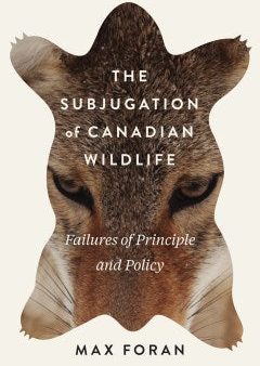 The Subjugation of Canadian Wildlife Sale