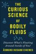 Curious Science Of Bodily Fluids Cheap