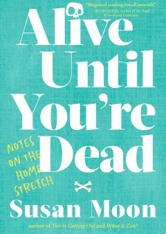 Alive Until You re Dead Online Sale