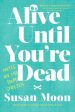 Alive Until You re Dead Online Sale