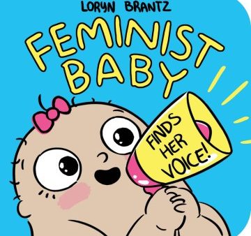 Feminist Baby Finds Her Voice! Online