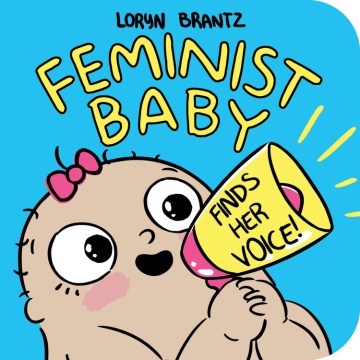 Feminist Baby Finds Her Voice! Online